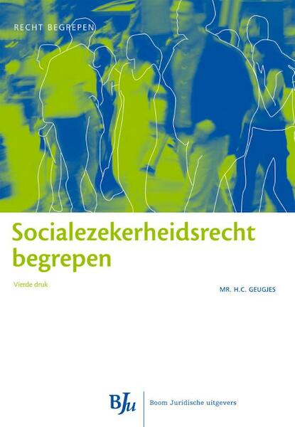 Socialezekerheidsrecht begrepen - H.C. Geugjes (ISBN 9789462742369)