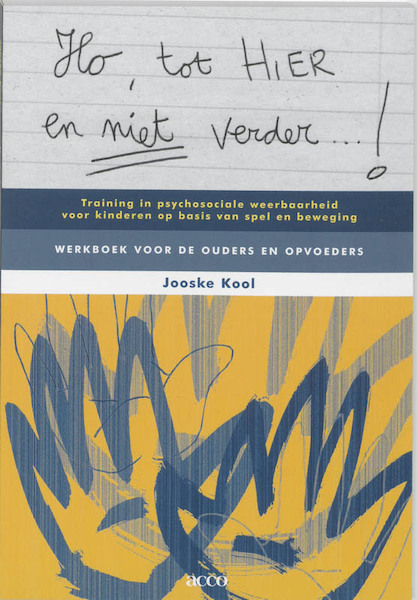 Ho, tot hier en niet verder ...' Werkboek voor ouders - J. Kool (ISBN 9789033459955)