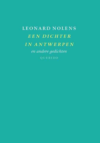 Een dichter in Antwerpen - Leonard Nolens (ISBN 9789021476476)
