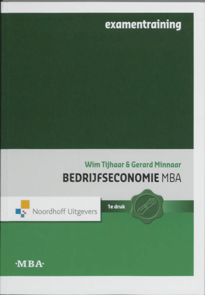 Bedrijfseconomie MBA examentraining - W. Tijhaar, G. Minnaar (ISBN 9789001713515)