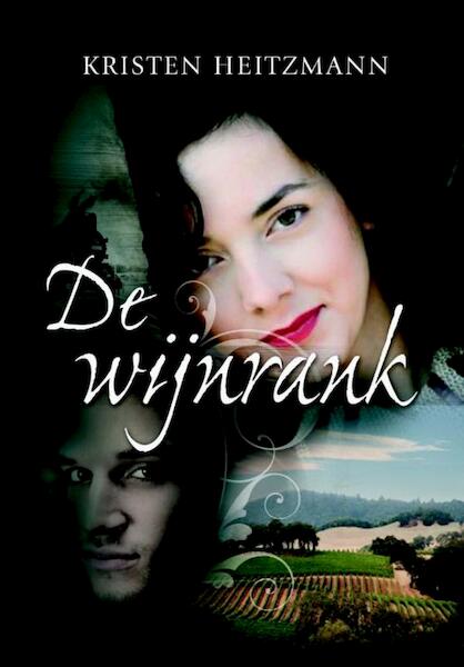 De wijnrank - Kristen Heitzmann (ISBN 9789085202165)