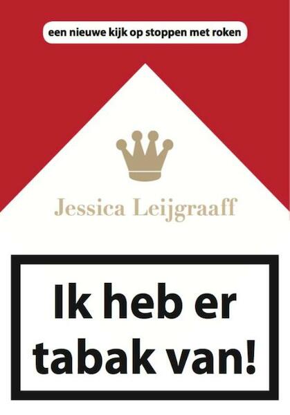 Ik heb er tabak van! - Jessica Leijgraaff (ISBN 9789082003116)