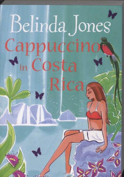Cappuccino in Costa Rica - Belinda Jones (ISBN 9789077462553)