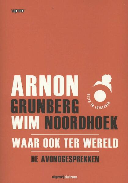 Waar ook ter wereld - Arnon Grunberg, Wim Noordhoek (ISBN 9789070271077)