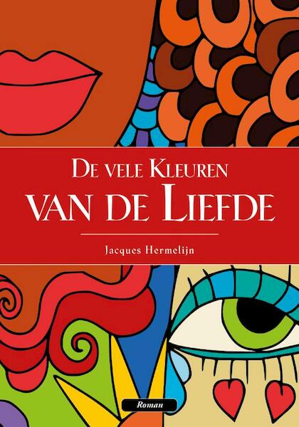 De vele kleuren van de liefde - Jacques Hermelijn (ISBN 9789081747370)