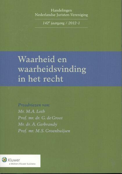 Waarheid en waarheidsvinding in het recht - M.A. Loth, G. de Groot, A. Gerbrandy, M.S. Groenhijsen (ISBN 9789013106213)