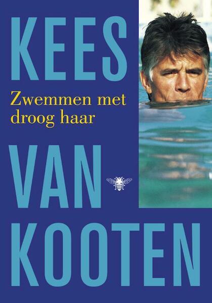 Zwemmen met droog haar - Kees van Kooten (ISBN 9789023479123)