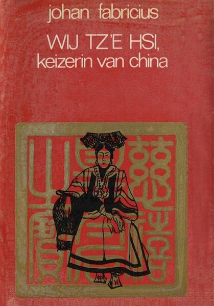 Wij Tz'e Hsi keizerin van China - Johan Fabricius (ISBN 9789025863401)