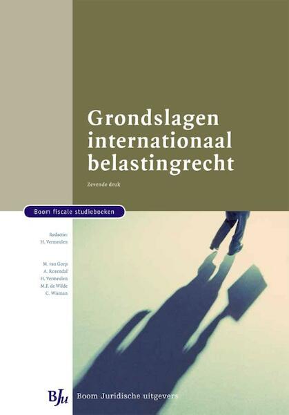 Grondslagen internationaal belastingrecht - M. van Gorp, A. Rozendal, H. Vermeulen, M.F. de Wilde, C. Wisman (ISBN 9789462900264)