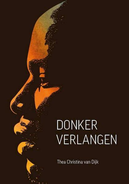 Donker Verlangen - Thea Christina van Dijk (ISBN 9789463236881)