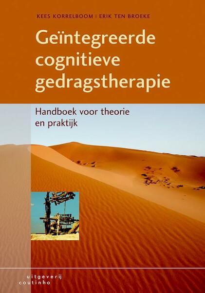 Geintegreerde cognitieve gedragstherapie - Kees Korrelboom, Erik ten Broeke (ISBN 9789046903810)