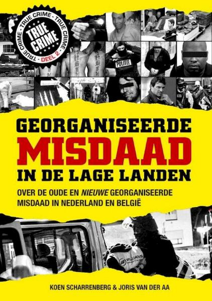 Georganiseerde misdaad in de Lage Landen deel 2 - Koen Scharrenberg, Joris van der Aa (ISBN 9789089752116)