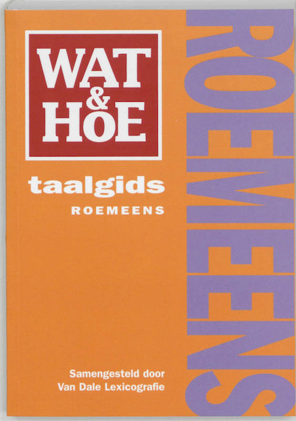 Wat & Hoe taalgids Roemeens - (ISBN 9789021541631)