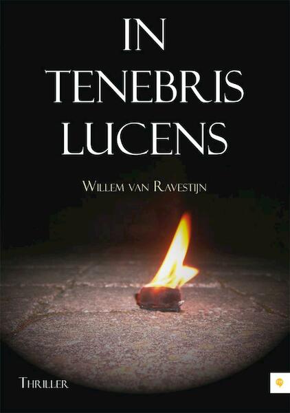 In tenebris lucens - Willem van Ravestijn (ISBN 9789400805859)
