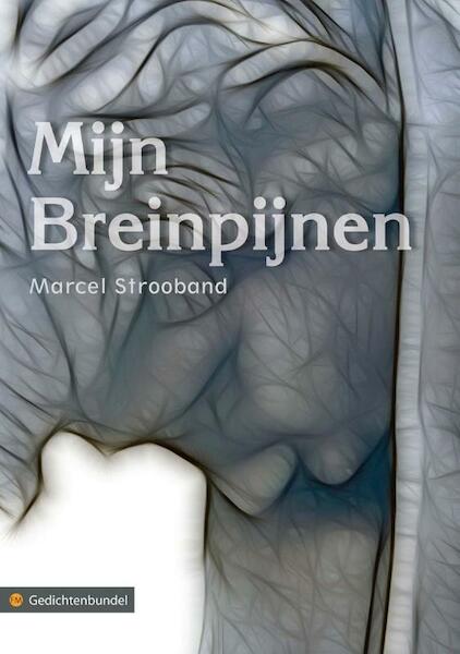 Mijn Breinpijnen - Marcel Strooband (ISBN 9789400806924)
