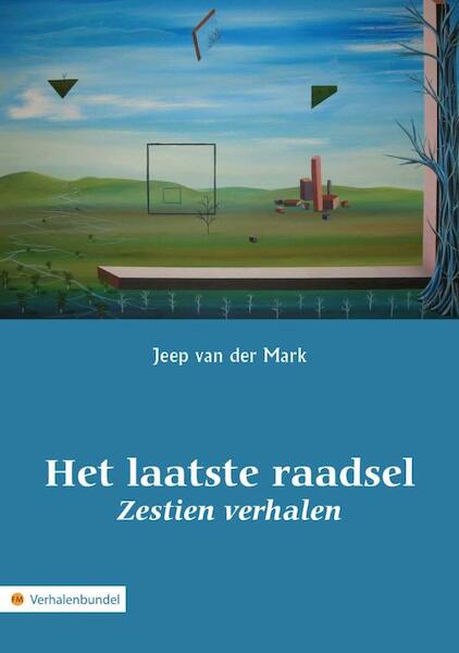 Het laatste raadsel - Jeep van der Mark (ISBN 9789400808171)