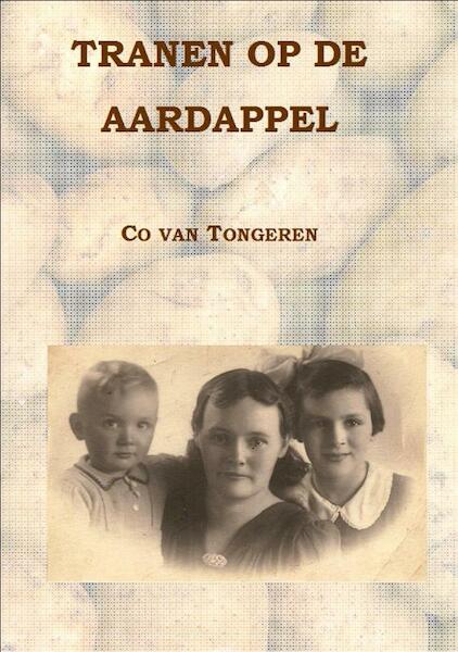 Tranen op de aardappel - Co van Tongeren (ISBN 9789461290366)