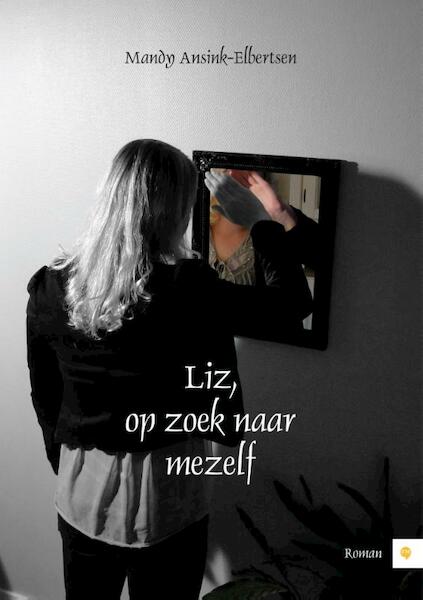 Liz, op zoek naar mezelf - Mandy Ansink-Elbertsen (ISBN 9789048427611)