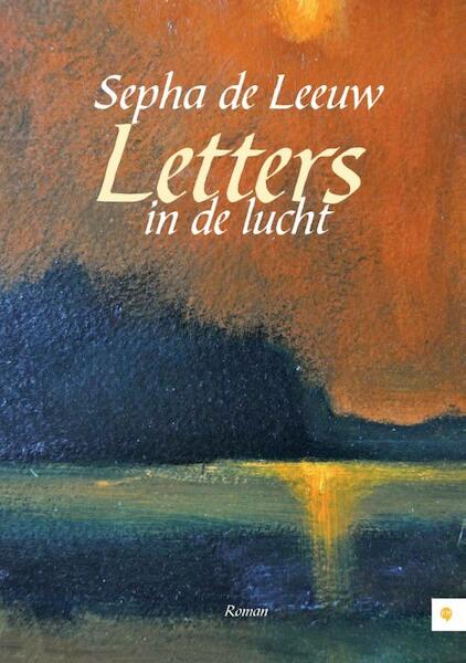 Letters in de lucht - Sepha de Leeuw (ISBN 9789400823259)