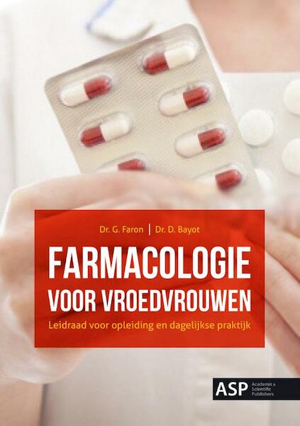 Farmacologie voor vroedvrouwen - G. Faron, Gilles Faron, D. Bayot (ISBN 9789057181603)