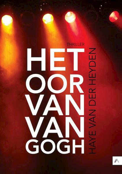 Het oor van Van Gogh - Haye van der Heyden (ISBN 9789048470075)