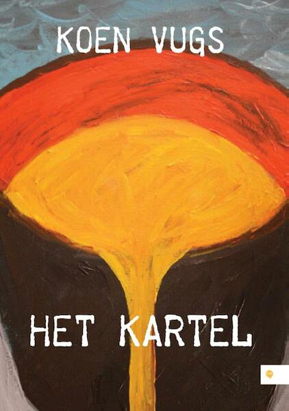 Het kartel - Koen Vugs (ISBN 9789048434886)