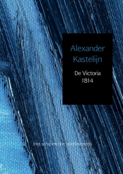 De Victoria 1814 - Alexander Kastelijn (ISBN 9789402158137)