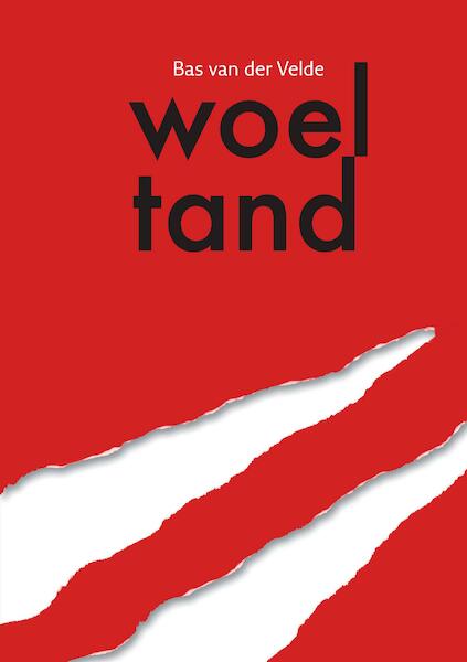 Woeltand - Bas van der Velde (ISBN 9789083022611)