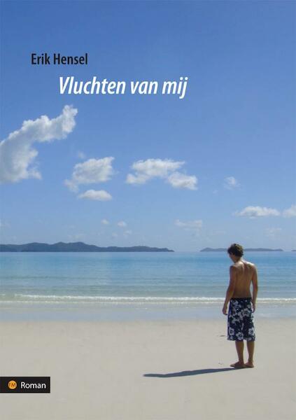 Vluchten van mij - Erik Hensel (ISBN 9789048411351)