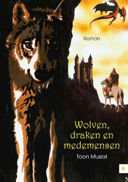 Wolven, draken en medemensen - Toon Musial (ISBN 9789048420599)