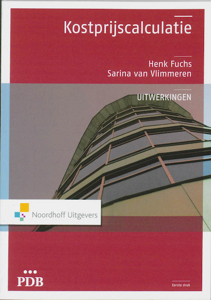 Kostprijscalculatie Uitwerkingen - Henk Fuchs, S.J.M. van Vlimmeren (ISBN 9789001802097)