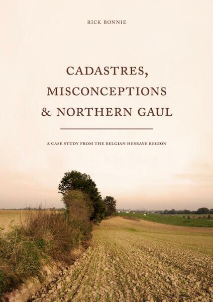 Cadastres, misconceptions & Northern Gaul - R. Bonnie (ISBN 9789088900242)
