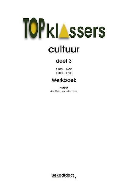 Topklassers Cultuur 3 set 5 ex Groep 7-8 Werkboek - C. van der Neut (ISBN 9789026242441)