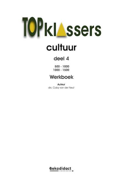Topklassers cultuur 5 ex. 4 Groep 7/8 Werkboek - C. van der Neut, Coby van der Neut (ISBN 9789026242465)