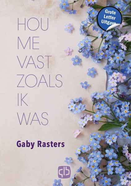 Hou me vast zoals ik was - Gaby Rasters (ISBN 9789036438278)