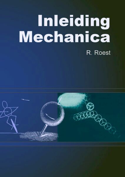 Inleiding Mechanica - R. Roest (ISBN 9789065620422)