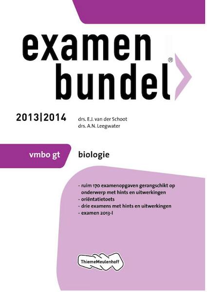 Examenbundel 2013/2014 vmbo-gt Biologie - E.J. van der Schoot, A.N. Leegwater (ISBN 9789006080124)