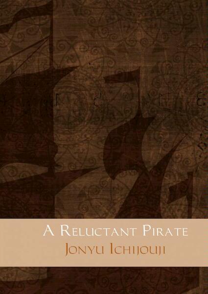 A reluctant pirate - Jonyu Ichijouji (ISBN 9789402115369)