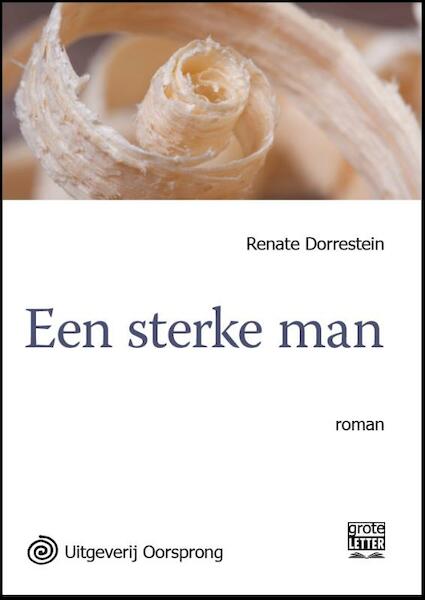 Een sterke man - grote letter uitgave - Renate Dorrestein (ISBN 9789461012081)