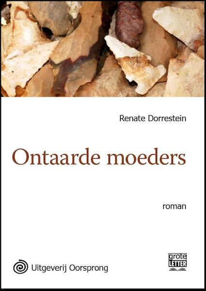 Ontaarde moeders - grote letter uitgave - Renate Dorrestein (ISBN 9789461012166)