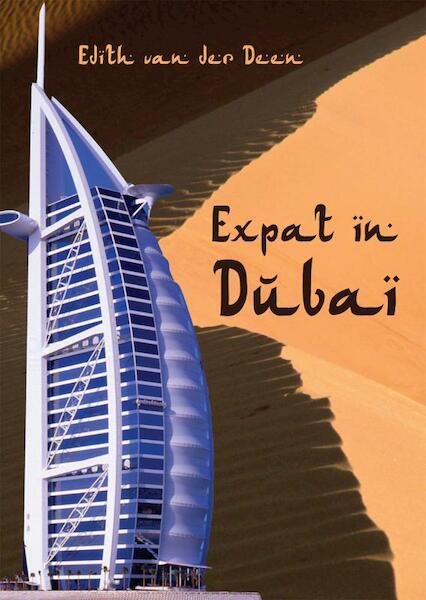 Expat in Dubai - Edith van der Deen (ISBN 9789048407842)