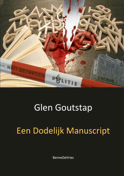 Een dodelijk manuscript - Glen Goutstap (ISBN 9789461932358)