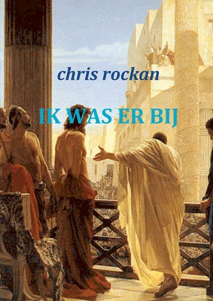 Ik was erbij - Chris Rockan (ISBN 9789461932761)