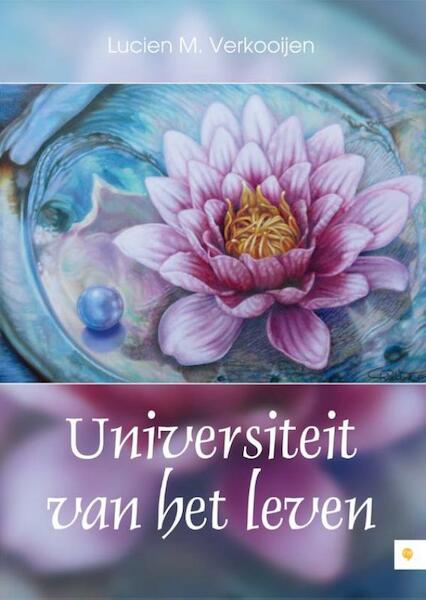 Universiteit van het leven - Lucien M. Verkooijen (ISBN 9789400822177)