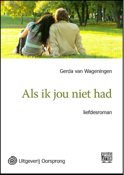 Als ik jou niet had - grote letter uitgave - Gerda van Wageningen (ISBN 9789461011329)