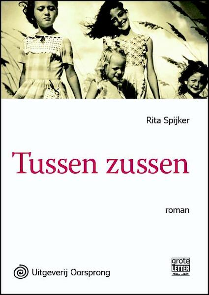 Tussen zussen - grote letter uitgave - Rita Spijker (ISBN 9789461011657)