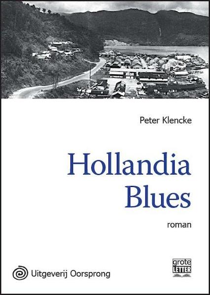 Hollandia Blues - grote letter uitgave - Peter Klencke (ISBN 9789461011725)