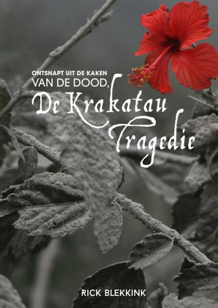 Ontsnapt uit de kaken van de dood, de Krakatau tragedie - Rick Blekkink (ISBN 9789402117295)