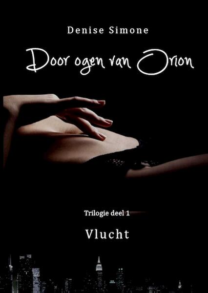 Door ogen van Orion 1 vecht, vlucht, verlangen - Denis Simone (ISBN 9789491897092)