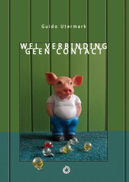 Wel verbinding geen contact - Guido Utermark (ISBN 9789063381585)